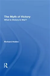 Book cover of The Myth Of Victory by Richard W Hobbs