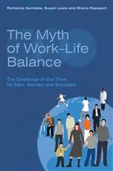 Book cover of The Myth of Work-Life Balance by Richenda Gambles