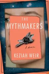 Book cover of The Mythmakers by Keziah Weir
