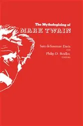 Book cover of The Mythologizing of Mark Twain by Sara Davis