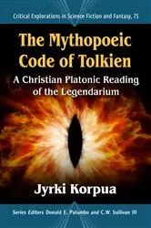 Book cover of The Mythopoeic Code of Tolkien by Jyrki Korpua