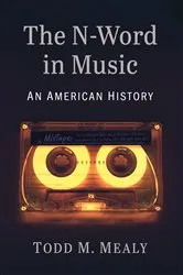 Book cover of The N-Word in Music by Todd M. Mealy