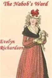 Book cover of The Nabob's Ward by Evelyn Richardson