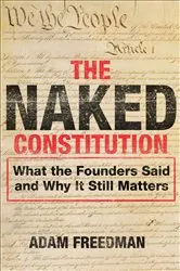 Book cover of The Naked Constitution by Adam Freedman