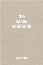 Book cover of The Naked Cookbook by N/A