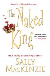 Book cover of The Naked King by Sally MacKenzie