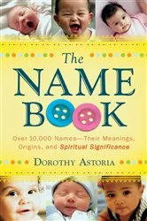 Book cover of The Name Book by Dorothy Astoria