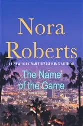 Book cover of The Name of the Game by Nora Roberts