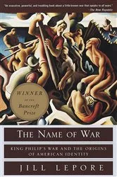 Book cover of The Name of War by Jill Lepore