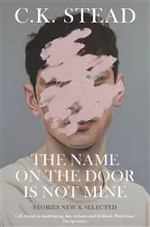 Book cover of The Name on the Door is Not Mine by C.K. Stead