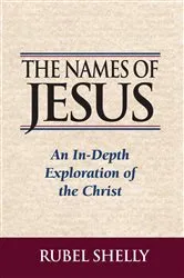 Book cover of The Names of Jesus by Rubel Shelly