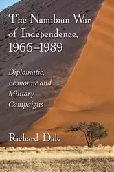 Book cover of The Namibian War of Independence, 1966-1989 by Richard Dale