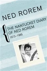Book cover of The Nantucket Diary of Ned Rorem, 1973–1985 by Ned Rorem