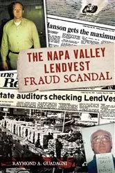 Book cover of The Napa Valley LendVest Fraud Scandal by Raymond Guadagni