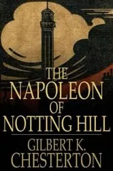 Book cover of The Napoleon of Notting Hill by G. K. Chesterton