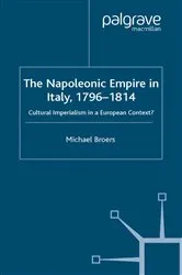 Book cover of The Napoleonic Empire in Italy, 1796-1814 by M. Broers