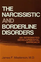 Book cover of The Narcissistic and Borderline Disorders by James F. Masterson M.D.