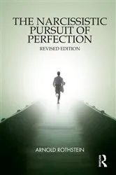 Book cover of The Narcissistic Pursuit of Perfection by Arnold Rothstein