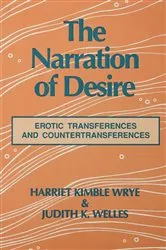 Book cover of The Narration of Desire by Harriet K. Wrye