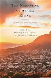 Book cover of The Narrative of Africa Rising by Darlingtina K. Esiaka