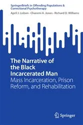 Book cover of The Narrative of the Black Incarcerated Man by April J. Lisbon