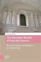 Book cover of The Narrative Worlds of Paul the Deacon by Christopher Heath