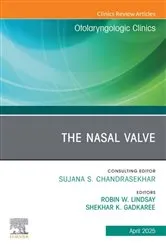 Book cover of The Nasal Valve, An Issue of Otolaryngologic Clinics of North America by Robin Wiliams Lindsay MD