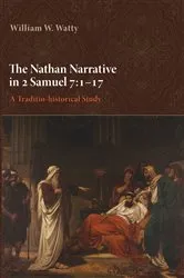 Book cover of The Nathan Narrative in 2 Samuel 7:1–17 by William W. Watty