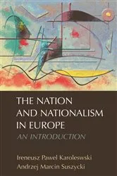 Book cover of The Nation and Nationalism in Europe by Ireneusz Pawel Karolewski