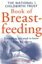 Book cover of The National Childbirth Trust Book Of Breastfeeding by Unknown