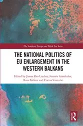 Book cover of The National Politics of EU Enlargement in the Western Balkans by James Ker-Lindsay