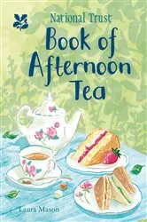 Book cover of The National Trust Book of Afternoon Tea by Laura Mason