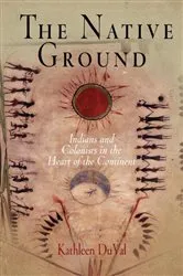 Book cover of The Native Ground by Kathleen DuVal