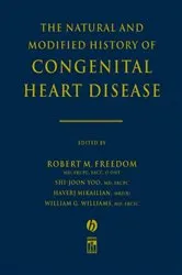 Book cover of The Natural and Modified History of Congenital Heart Disease by Robert M. Freedom