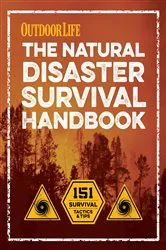 Book cover of The Natural Disaster Survival Handbook by The Editors of Outdoor Life