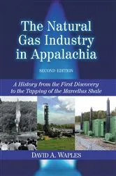 Book cover of The Natural Gas Industry in Appalachia by David A. Waples