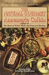 Book cover of The Natural Gourmet by Annemarie Colbin