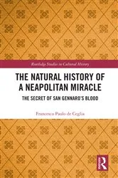 Book cover of The Natural History of a Neapolitan Miracle by Francesco de Ceglia