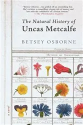 Book cover of The Natural History of Uncas Metcalfe by Betsey Osborne