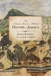 Book cover of The Natural, Moral, and Political History of Jamaica, and the Territories thereon Depending by Unknown