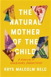 Book cover of The Natural Mother of the Child by Krys Malcolm Belc