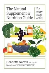 Book cover of The Natural Supplement and Nutrition Guide by Henrietta Norton
