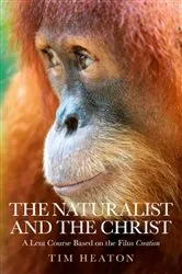 Book cover of The Naturalist and the Christ by Tim Heaton