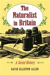 Book cover of The Naturalist in Britain by David Elliston Allen