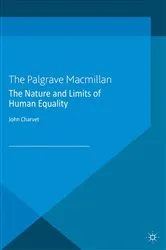 Book cover of The Nature and Limits of Human Equality by John Charvet
