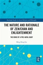 Book cover of The Nature and Rationale of Zen/Chan and Enlightenment by Ming Dong Gu