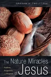 Book cover of The Nature Miracles of Jesus by Graham H. Twelftree