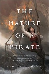 Book cover of The Nature of a Pirate by A. M. Dellamonica
