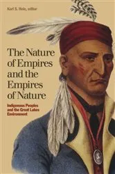 Book cover of The Nature of Empires and the Empires of Nature by Karl S. Hele