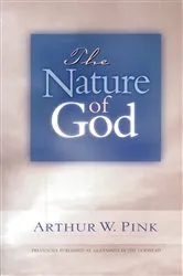 Book cover of The Nature of God by Arthur Pink